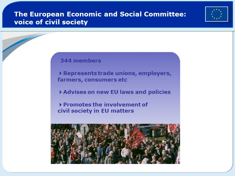 The European Economic and Social Committee: voice of civil society  344 members 